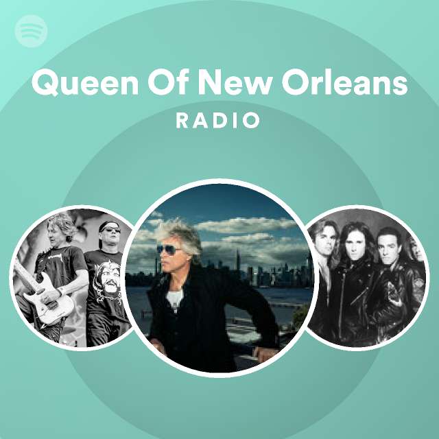 Queen of new orleans radio playlist by spotify spotify