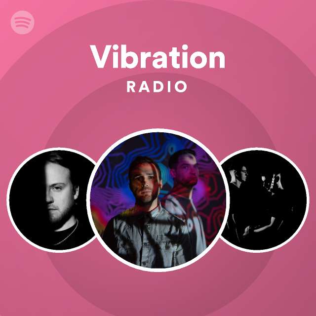 Vibration Radio Playlist By Spotify Spotify