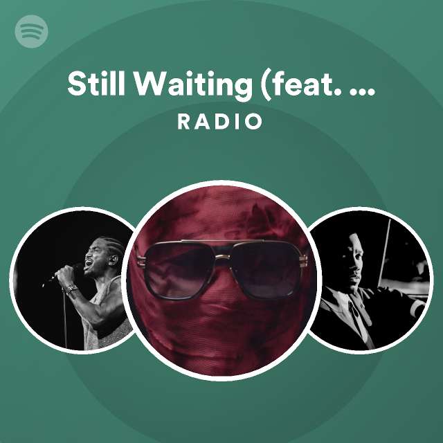 Still Waiting (feat. Trey Songz) Radio - playlist by Spotify | Spotify