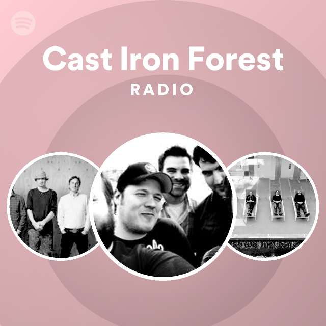 Cast Iron Forest Radio playlist by Spotify Spotify