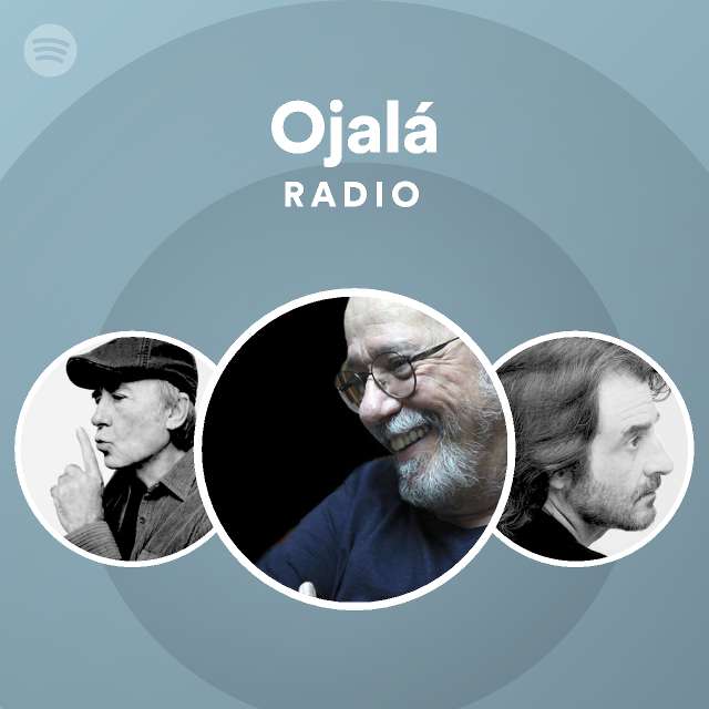 Ojalá Radio - playlist by Spotify | Spotify