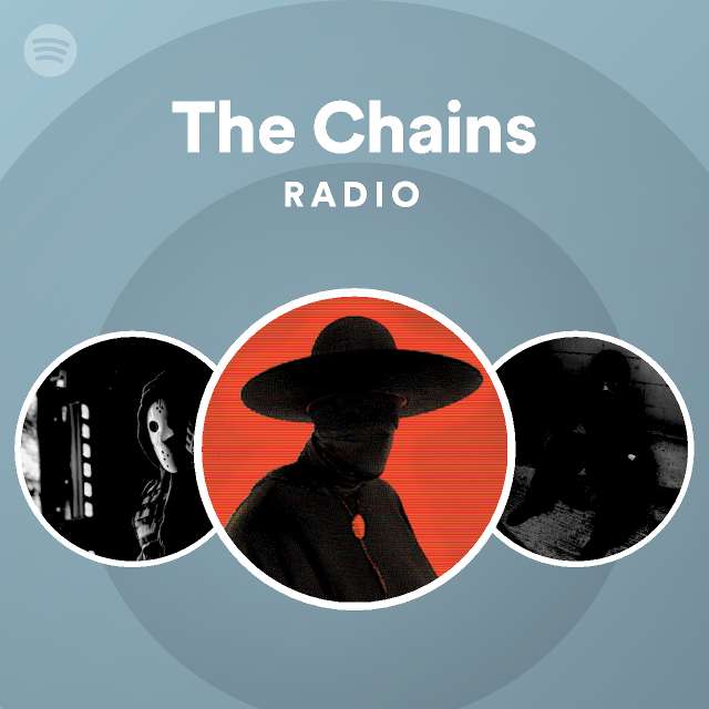 The Chains Radio playlist by Spotify Spotify