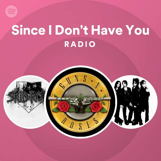 Since I Don't Have You Radio - playlist by Spotify | Spotify