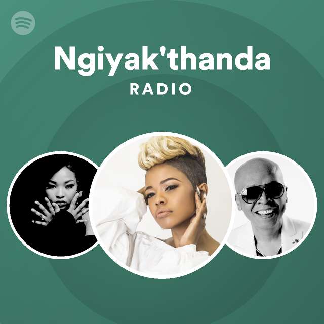 Ngiyak'thanda Radio - playlist by Spotify | Spotify