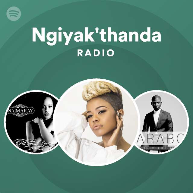 Ngiyak'thanda Radio - playlist by Spotify | Spotify