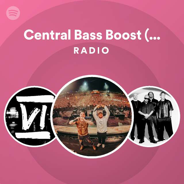 central-bass-boost-600k-radio-playlist-by-spotify-spotify