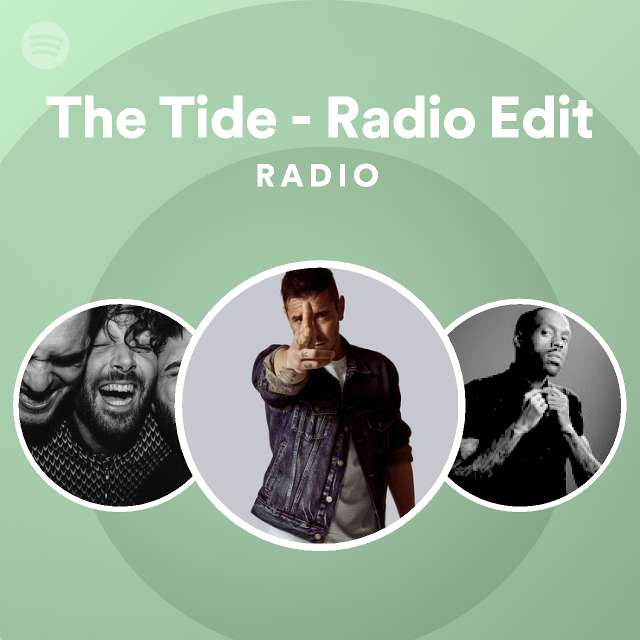 The tide radio edit radio playlist by spotify spotify