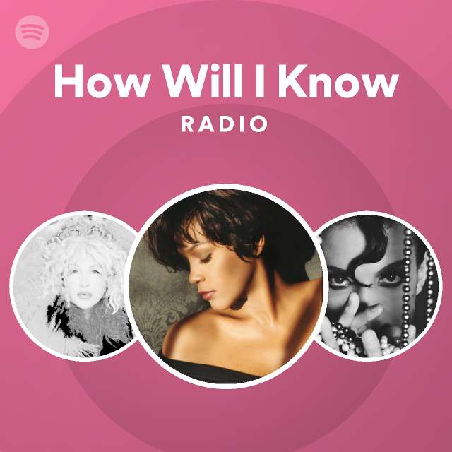 How Will I Know Radio - playlist by Spotify | Spotify