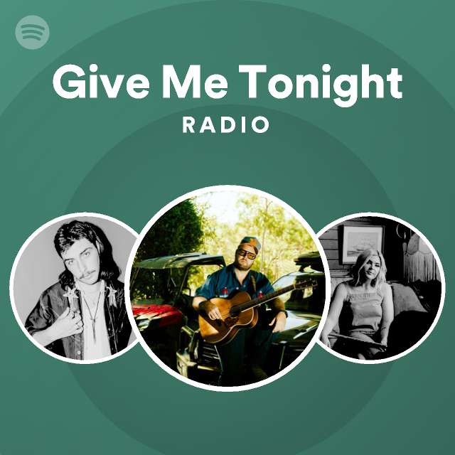 Give Me Tonight Radio - playlist by Spotify | Spotify