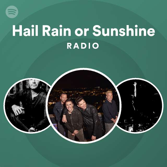 hail-rain-or-sunshine-radio-playlist-by-spotify-spotify