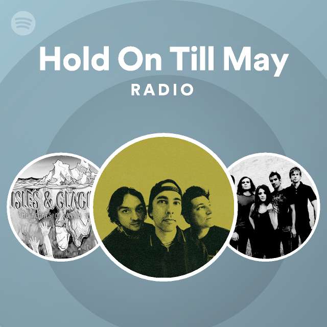 hold-on-till-may-radio-playlist-by-spotify-spotify