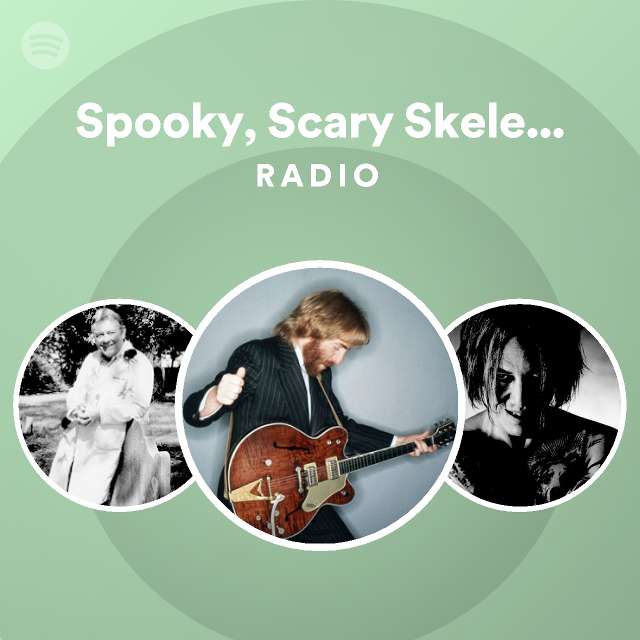 Spooky, Scary Skeletons Radio - playlist by Spotify | Spotify