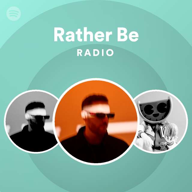 Rather Be Radio - playlist by Spotify | Spotify