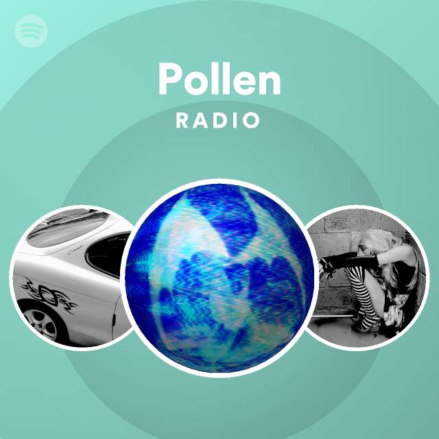 Pollen Radio - playlist by Spotify | Spotify