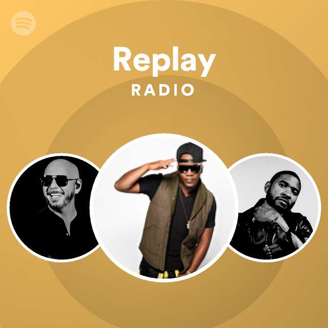 Replay Radio playlist by Spotify Spotify