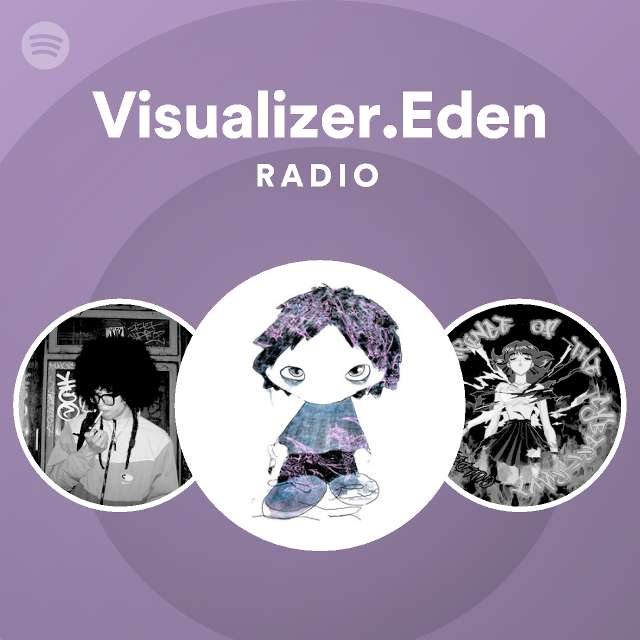 Visualizer eden radio playlist by spotify spotify