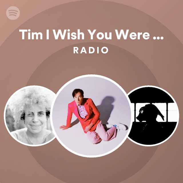 Tim I Wish You Were Born A Girl Meaning