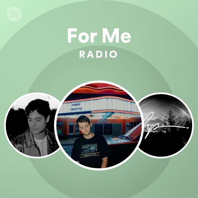 For Me Radio - playlist by Spotify | Spotify