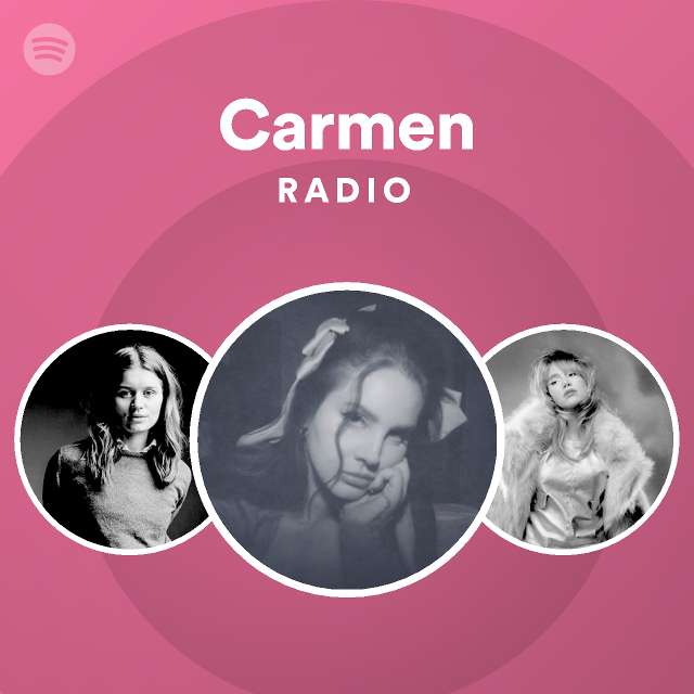 Carmen Radio - playlist by Spotify | Spotify