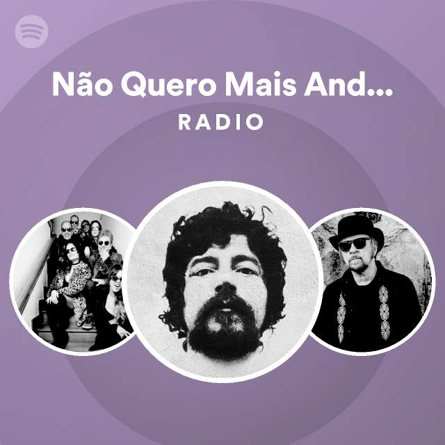 Não Quero Mais Andar Na Contra Mão Radio playlist by Spotify Spotify