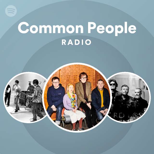 Common People Radio - playlist by Spotify | Spotify