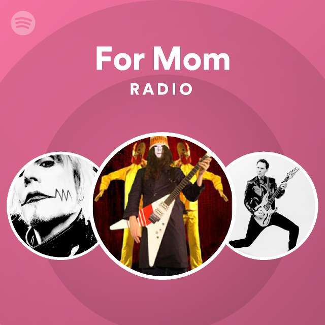 For Mom Radio Playlist By Spotify Spotify