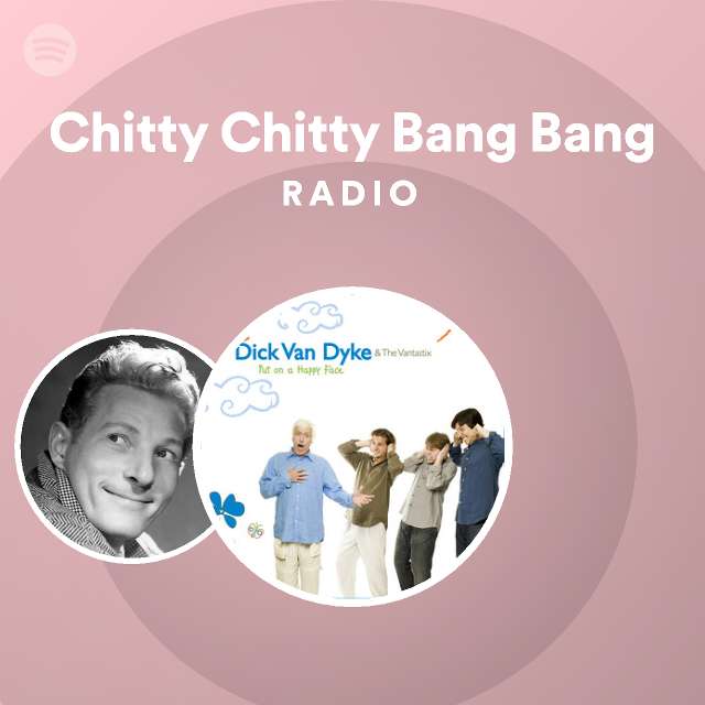 Chitty Chitty Bang Bang Radio | Spotify Playlist