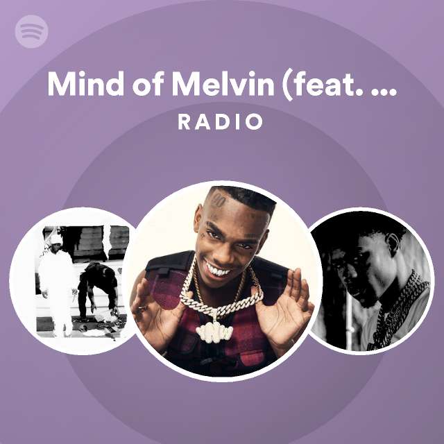 Mind of Melvin (feat. Lil Uzi Vert) Radio - playlist by Spotify | Spotify