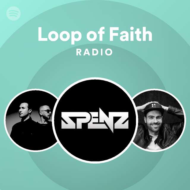 Loop of faith radio playlist by spotify spotify