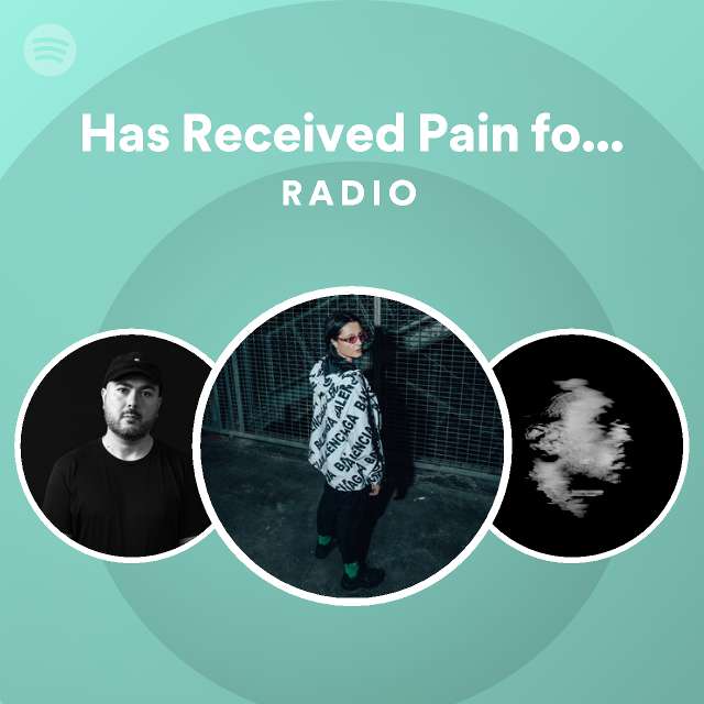 Has Received Pain for Pleasure Radio | Spotify Playlist