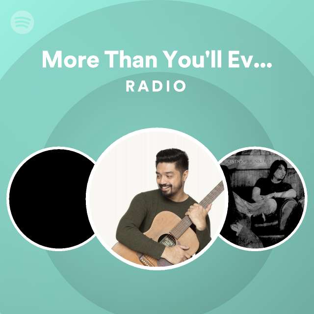 More Than You'll Ever Know Radio - playlist by Spotify | Spotify