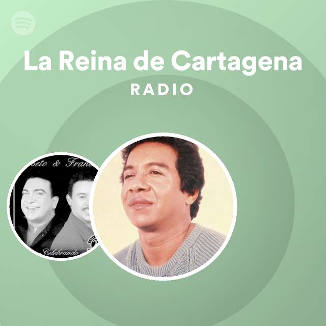 La Reina de Cartagena Radio playlist by Spotify Spotify