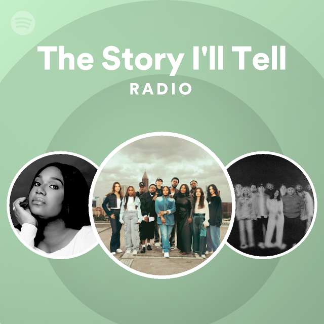 the-story-i-ll-tell-feat-naomi-raine-radio-spotify-playlist