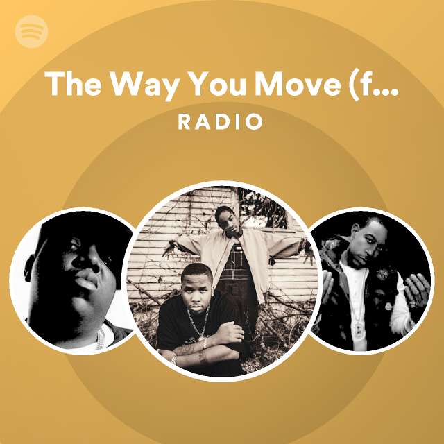 The Way You Move (feat. Sleepy Brown) Radio - Playlist By Spotify | Spotify