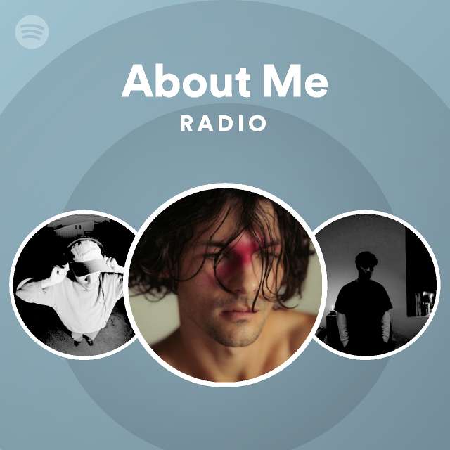 About Me Radio - playlist by Spotify | Spotify