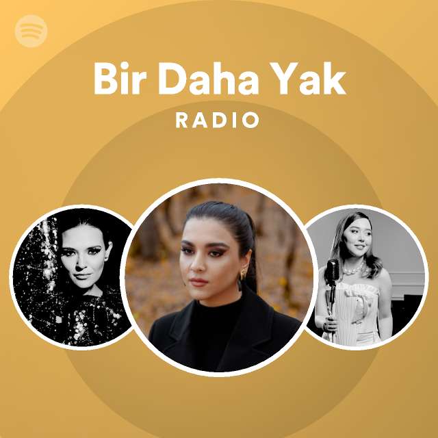 Bir Daha Yak Radio Playlist By Spotify Spotify