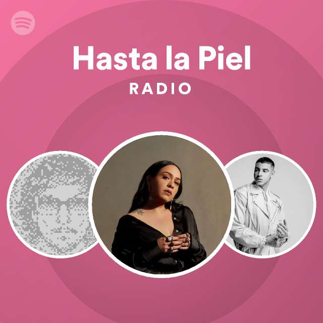 hasta-la-piel-radio-playlist-by-spotify-spotify