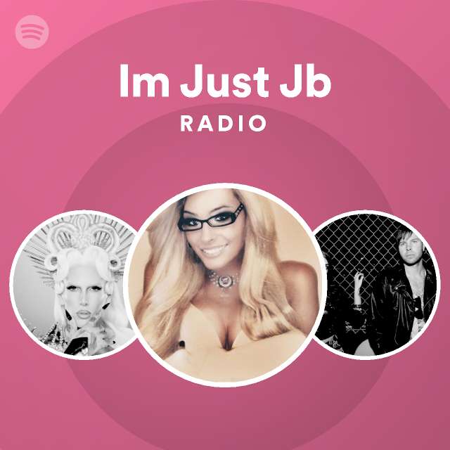 Im Just Jb Radio - playlist by Spotify | Spotify