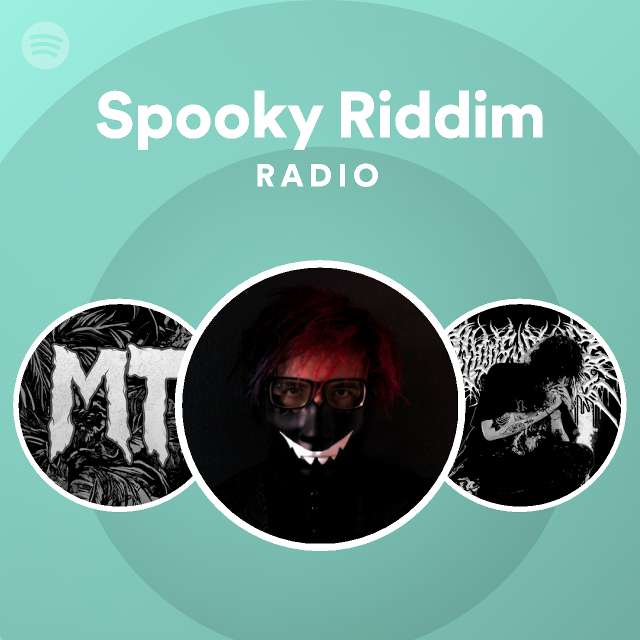 Spooky Riddim Radio - playlist by Spotify | Spotify