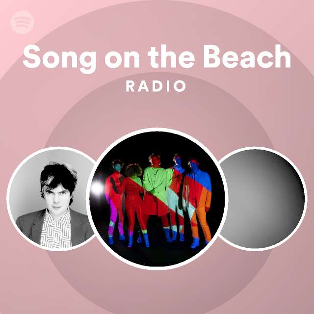 Song On The Beach Radio Playlist By Spotify Spotify 9919