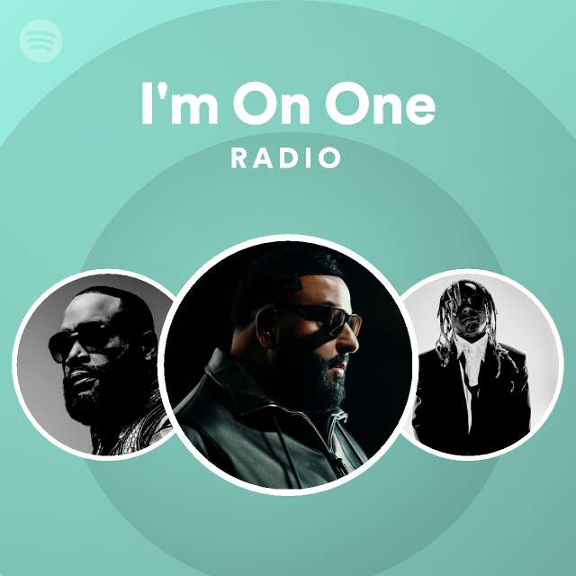 I'm On One Radio - playlist by Spotify | Spotify