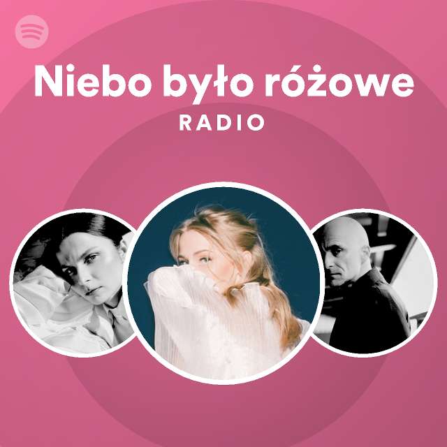 Niebo by o r owe radio playlist by spotify spotify