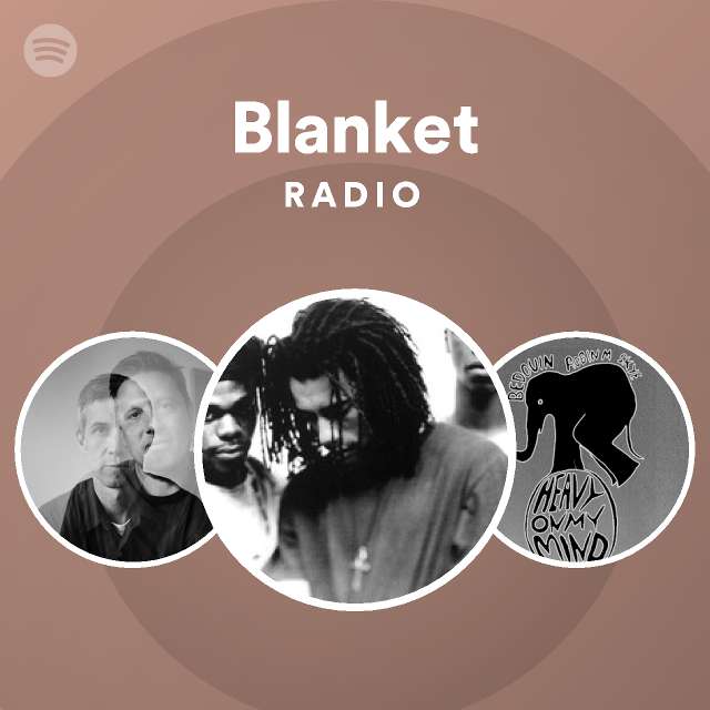 Blanket Radio playlist by Spotify Spotify