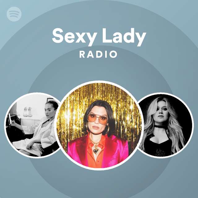 Sexy Lady Radio | Spotify Playlist