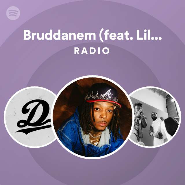 Bruddanem Feat Lil Durk Radio Playlist By Spotify Spotify 