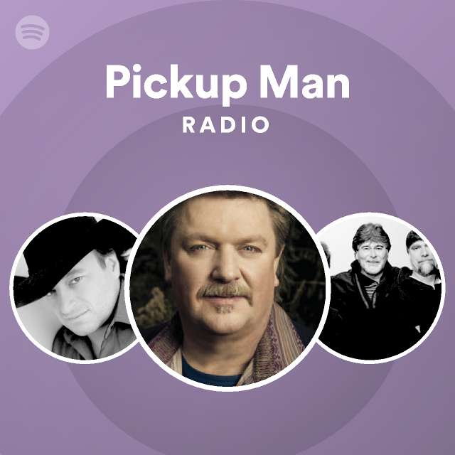 Pickup Man Radio - playlist by Spotify | Spotify