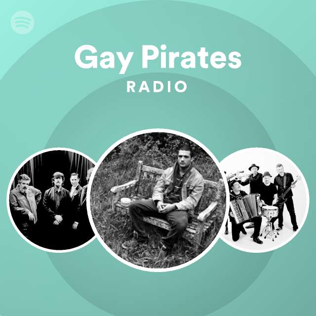 Gay pirates radio playlist by spotify spotify