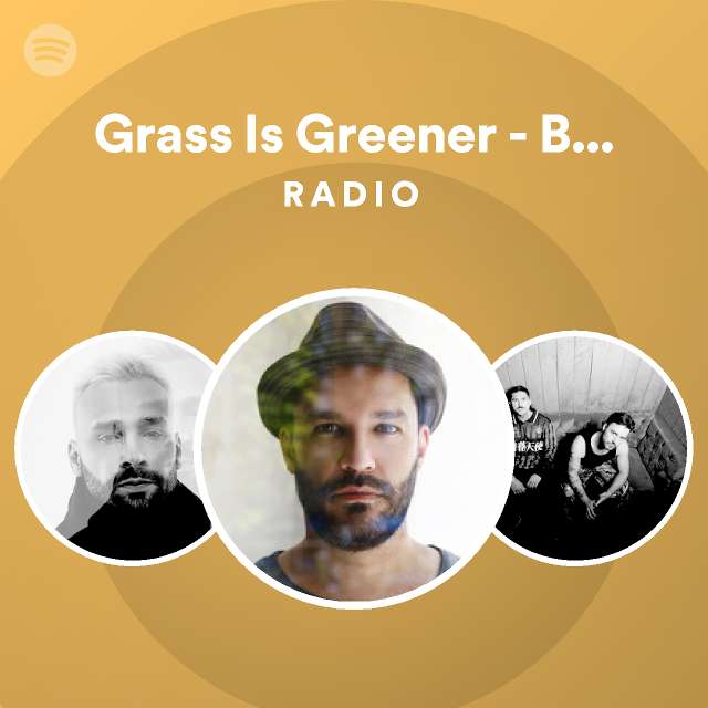 Grass Is Greener - Bruno Be Remix Radio - playlist by Spotify | Spotify