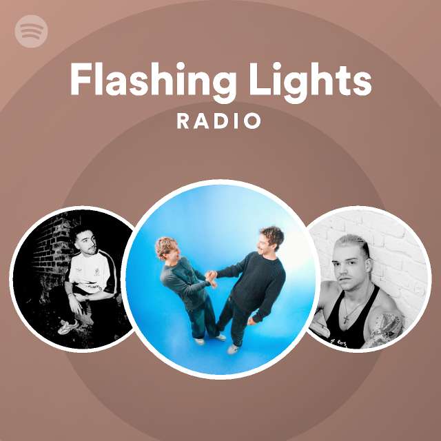 Flashing Lights Radio playlist by Spotify Spotify