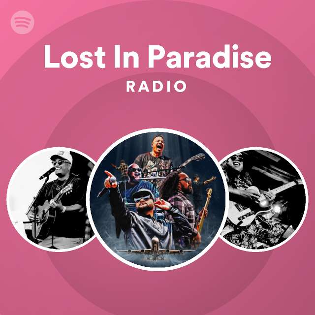 Lost In Paradise Radio - playlist by Spotify | Spotify